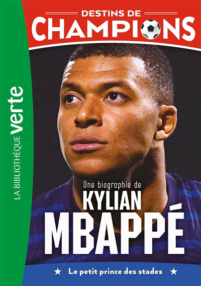 DESTINS DE CHAMPIONS T01 -KYLIAN MBAPPE