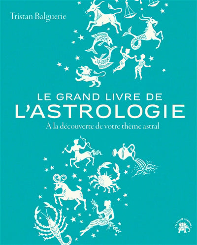 GRAND LIVRE DE L'ASTROLOGIE