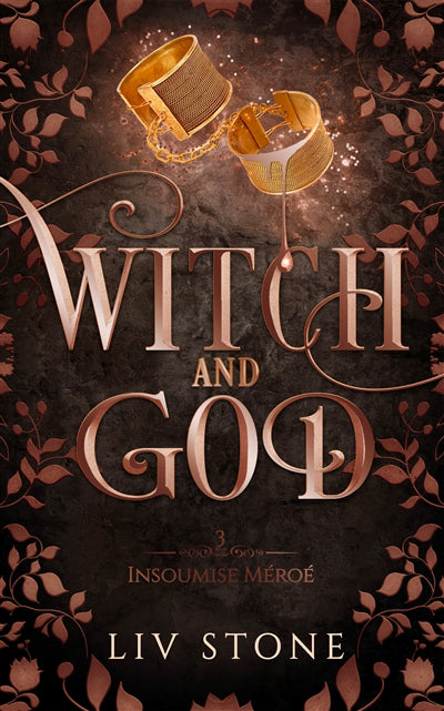 WITCH AND GOD T03 -INSOUMISE MEROE