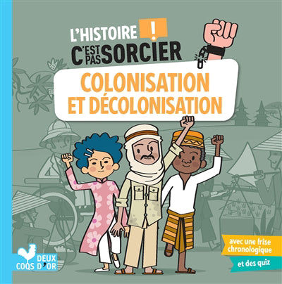 Histoire C'est pas sorcier - Colonisation et décolonisation