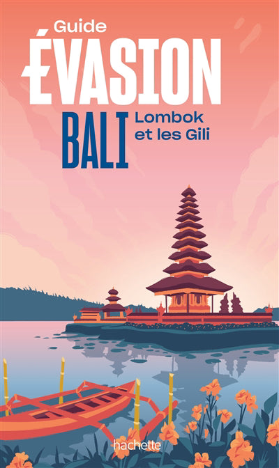 BALI, LOMBOCK ET LES GILI -GUIDE EVASION