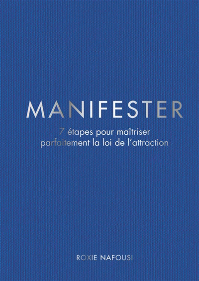 MANIFESTER -7 ETAPES POUR MAITRISER PARFAITEMENT LA LOI DE L'ATTR