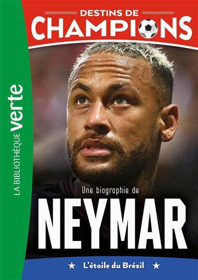 DESTINS DE CHAMPIONS T06 -NEYMAR