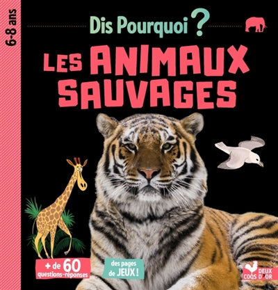 DIS POURQUOI? LES ANIMAUX SAUVAGES