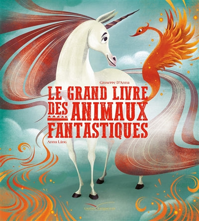 GRAND LIVRE DES ANIMAUX FANTASTIQUES