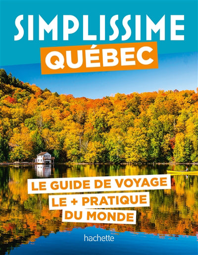 SIMPLISSIME QUEBEC -GUIDE DE VOYAGE...