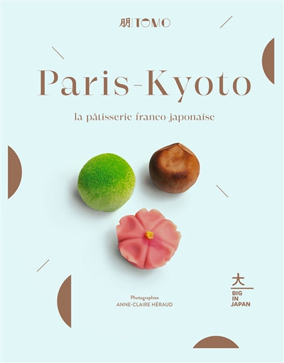 Paris-kyoto La patisserie franco-japonaise