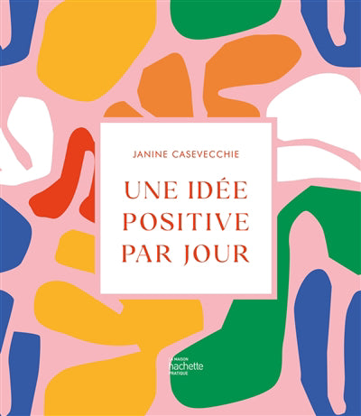 IDEE POSITIVE PAR JOUR