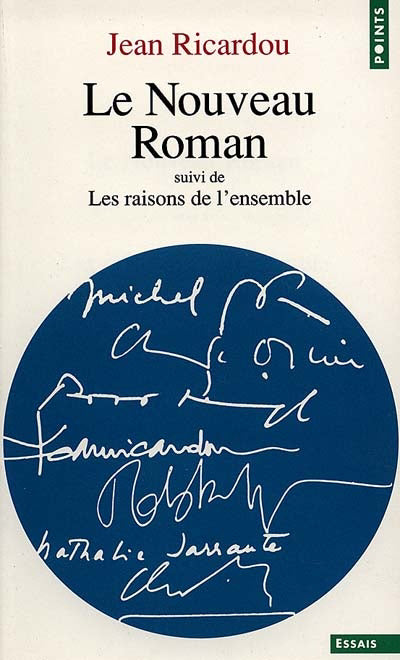 NOUVEAU ROMAN. SUIVI DE : LES RAISONS DE L'ENSEMBLE