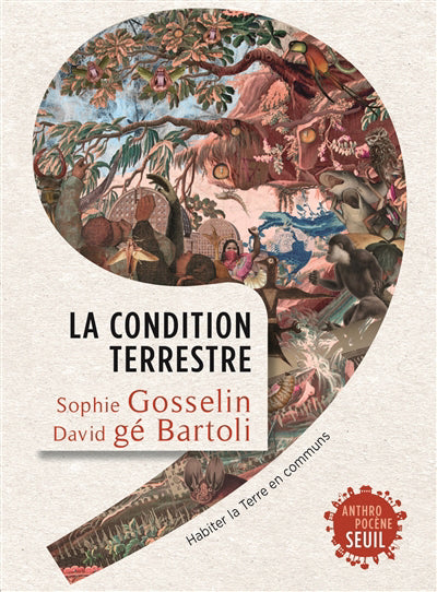 LA CONDITION TERRESTRE - HABITER LA TERRE EN COMMUNS