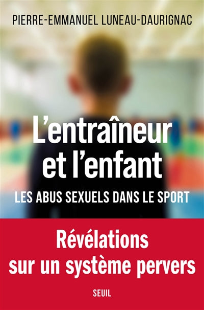 ENTRAINEUR ET L'ENFANT : LES ABUS SEXUELS DANS LE SPORT