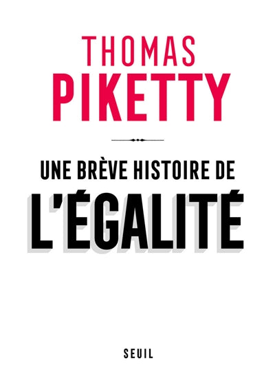 UNE BREVE HISTOIRE DE L'EGALITE