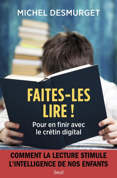 FAITES-LES LIRE : POUR EN FINIR AVEC LE CRETIN DIGITAL