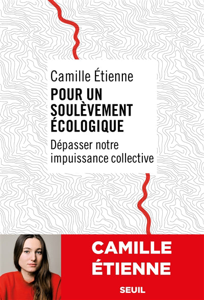 POUR UN SOULEVEMENT ECOLOGIQUE - SORTIR DE NOTRE IMPUISSANCE COLL