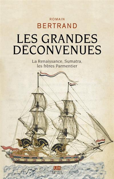 grandes déconvenues : la Renaissance, Sumatra, les frères Parment