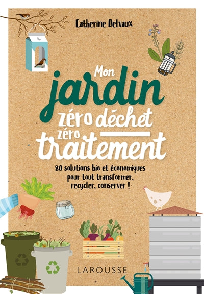 MON JARDIN ZÉRO DÉCHET, ZÉRO TRAITEMENT