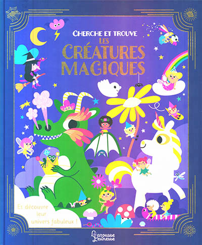 CHERCHE ET TROUVE LES CREATURES MAGIQUES