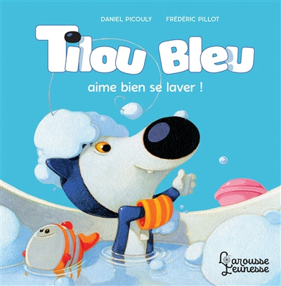 TILOU BLEU AIME BIEN SE LAVER!
