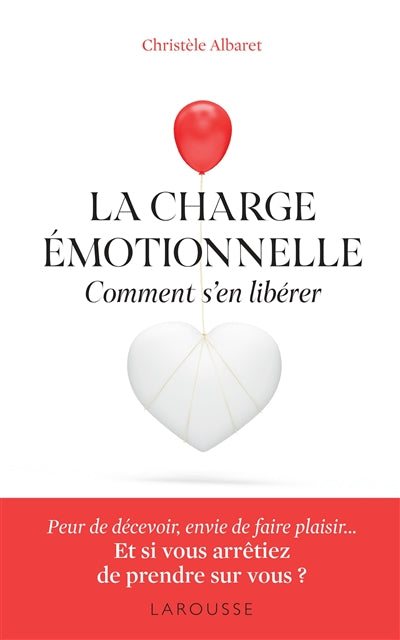 CHARGE EMOTIONNELLE-COMMENT S'EN LIBERER