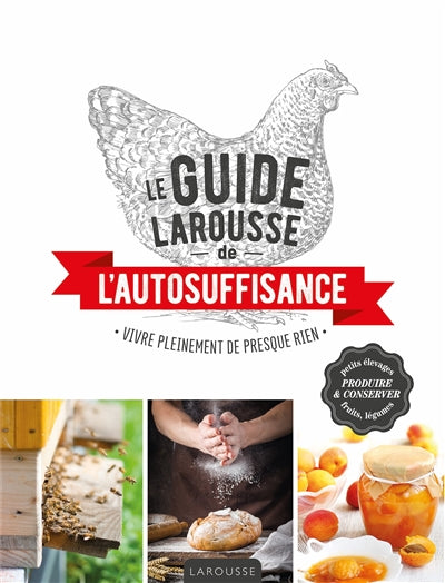 GUIDE LAROUSSE DE L'AUTOSUFFISANCE