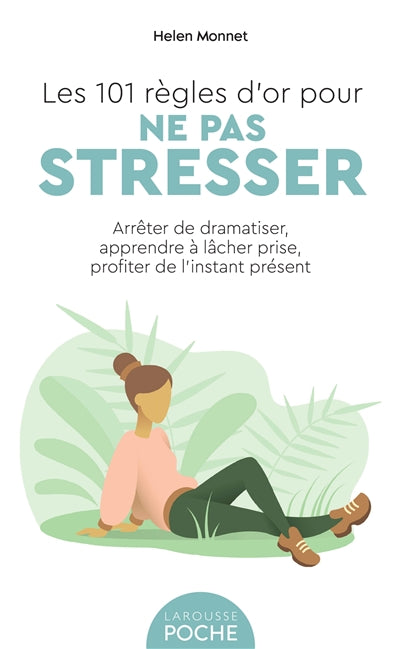 101 REGLES D'OR POUR NE PAS STRESSER