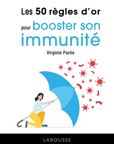 50 REGLES D'OR POUR BOOSTER SON IMMUNITE