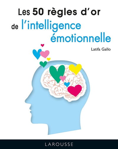 50 REGLES D'OR INTELLIGENCE EMOTIONNELLE