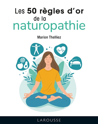 50 REGLES D'OR DE LA NATUROPATHIE