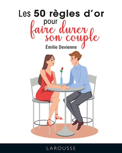 50 REGLES D'OR.. FAIRE DURER SON COUPLE