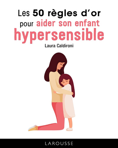 50 REGLES D'OR...ENFANT HYPERSENSIBLE