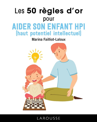 50 REGLES D'OR AIDER SON ENFANT HPI