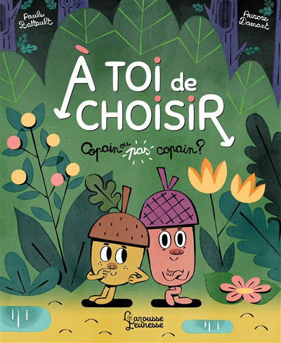 A TOI DE CHOISIR -COPAIN OU PAS COPAIN?