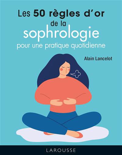 50 REGLES D'OR DE LA SOPHROLOGIE