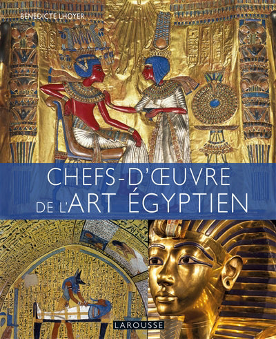 CHEFS-D'OEUVRE DE L'ART EGYPTIEN