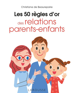 50 REGLES D'OR DES RELATIONS PARENTS-ENFANTS