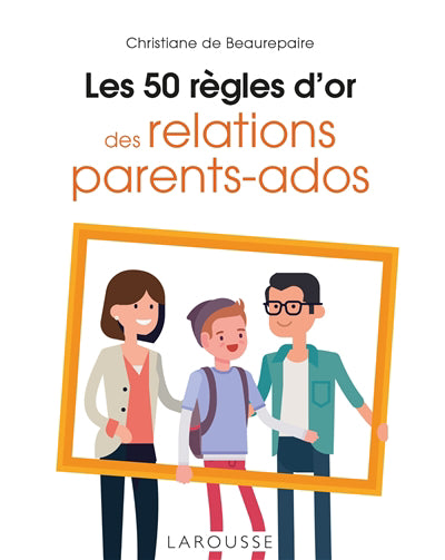 50 REGLES D'OR.. RELATIONS PARENTS-ADOS