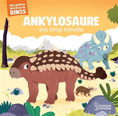 ANKYLOSAURE EST TROP TIMIDE