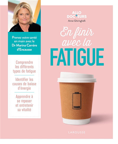 EN FINIR AVEC LA FATIGUE -ALLO DOCTEURS