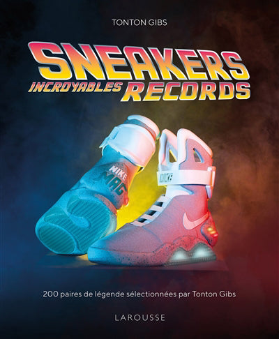 Sneakers - Le grand livre des records