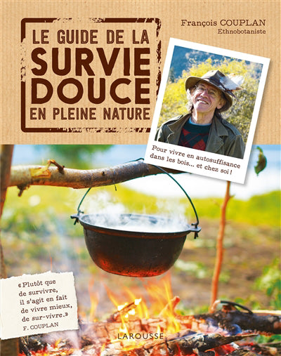 GUIDE DE LA SURVIE DOUCE..PLEINE NATURE