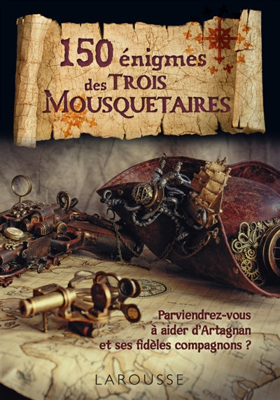 150 ENIGMES DES TROIS MOUSQUETAIRES