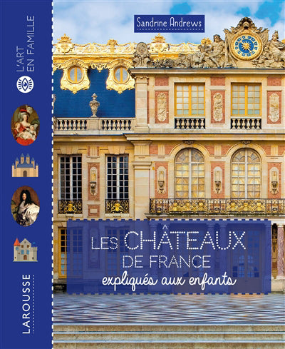 Châteaux de France expliqués aux enfants