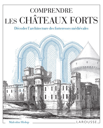 Comprendre les châteaux forts Décoder l'architecture des forteres