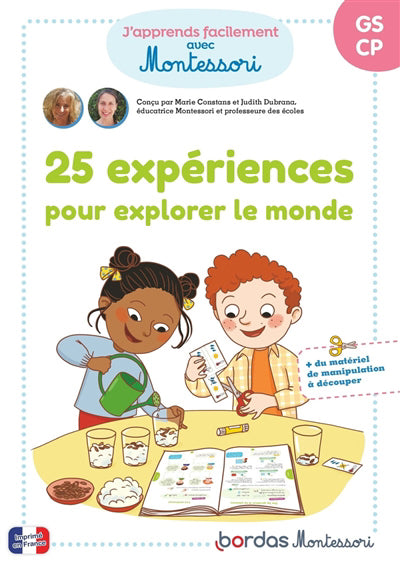 MES ACTIVITES MONTESSORI - 25 EXPERIENCES POUR EXPLORER LE MONDE