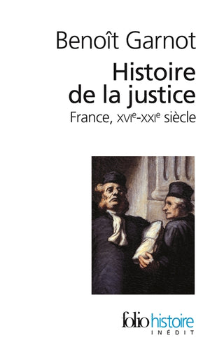 HISTOIRE DE LA JUSTICE  : FRANCE XVIE-XXIE SIECLE
