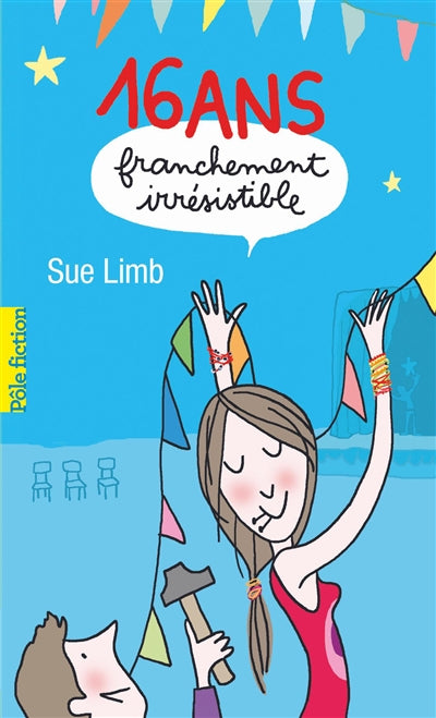 SEIZE ANS, FRANCHEMENT IRRÉSISTIBLE