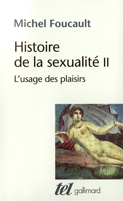 HISTOIRE DE LA SEXUALITÉ T02 L'USAGE DES PLAISIRS