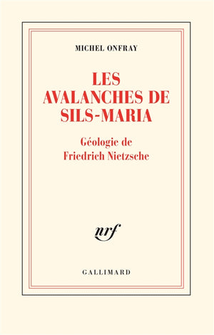 AVALANCHES DE SILS-MARIA : GEOLOGIE DE FRÉDÉRIC NIETZSCHE