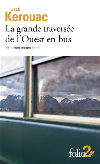 GRANDE TRAVERSEE DE L'OUEST EN BUS ET AUTRES TEXTES BEAT