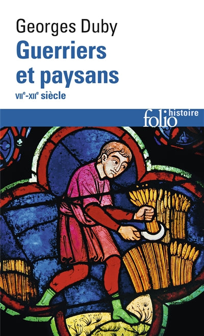 GUERRIERS ET PAYSANS (VIIE -XIIE SIECLE) - PREMIER ESSOR DE L'ÉCO